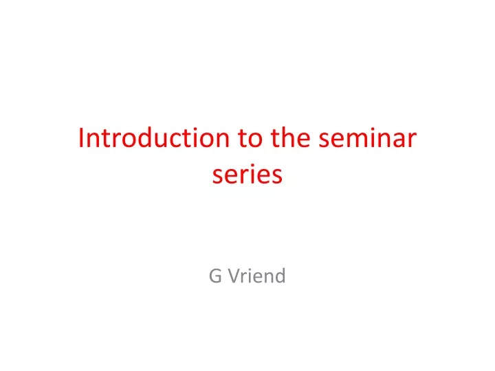 introduction to the seminar series