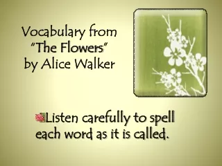 Vocabulary from “ The Flowers ” by Alice Walker