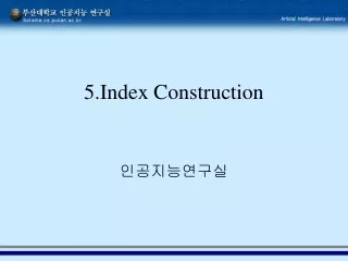 5.Index Construction