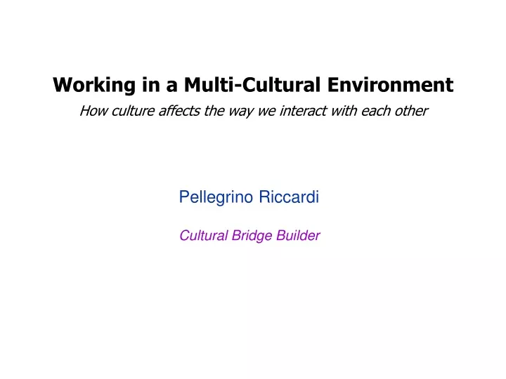working in a multi cultural environment how culture affects the way we interact with each other