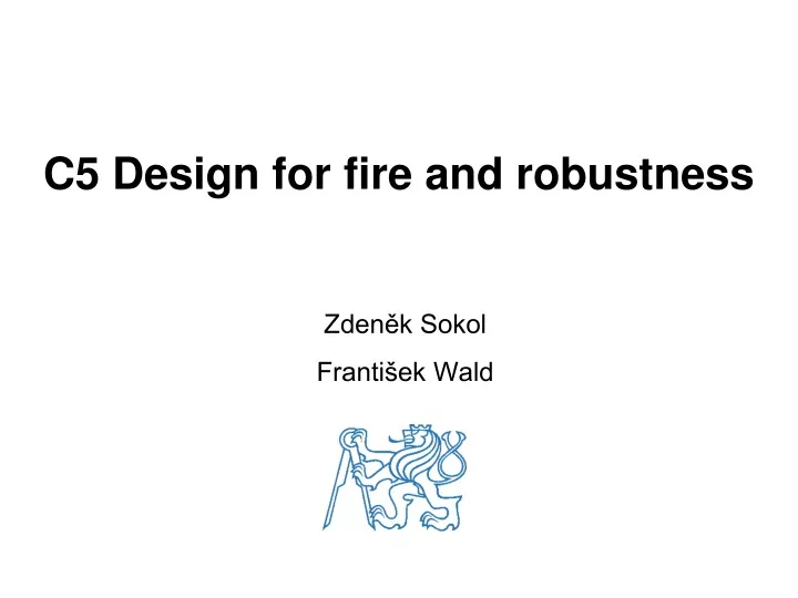 c5 design for fire and robustness