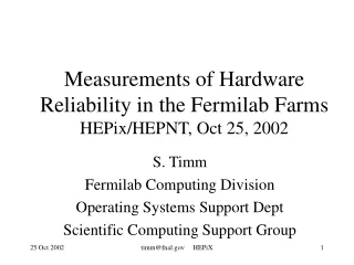 Measurements of Hardware Reliability in the Fermilab Farms HEPix/HEPNT, Oct 25, 2002