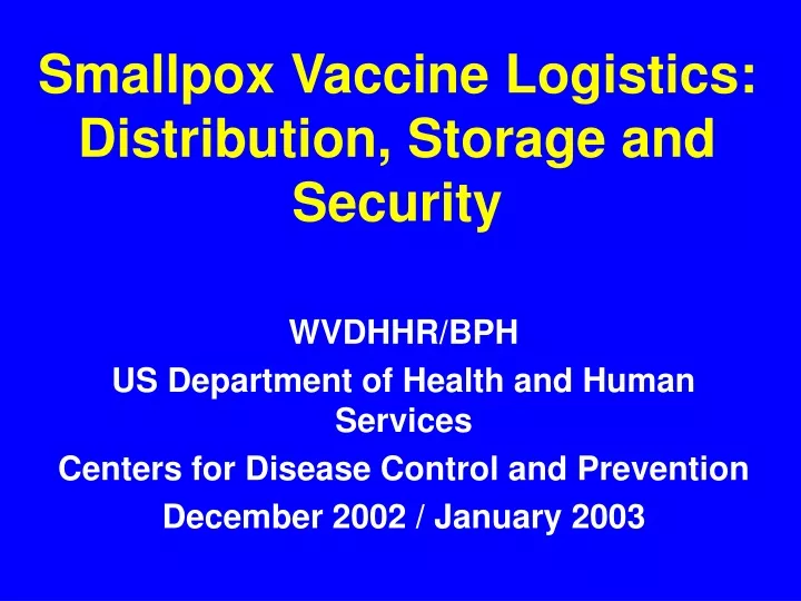 smallpox vaccine logistics distribution storage and security