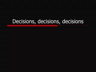 Decisions, decisions, decisions