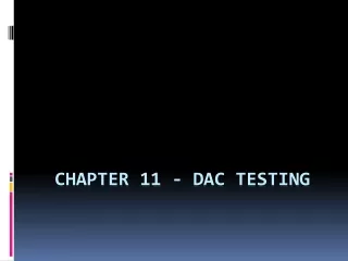 Chapter 11 - DAC Testing