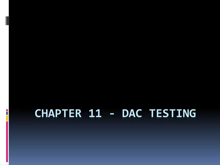 chapter 11 dac testing