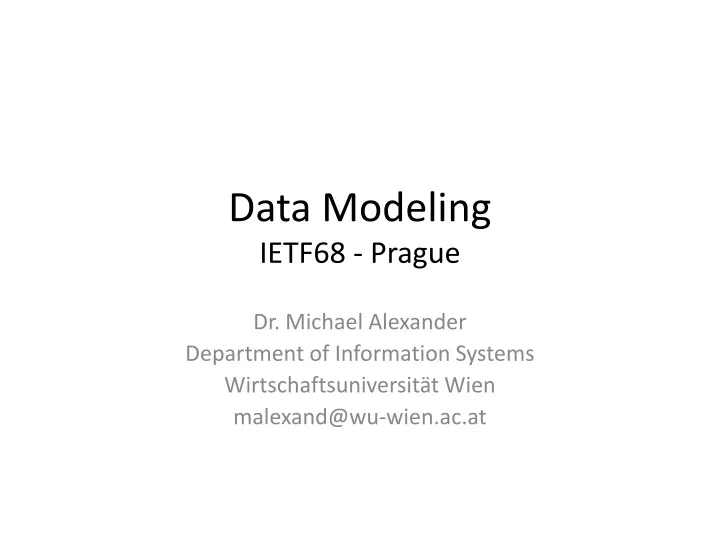 data modeling ietf68 prague