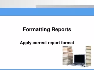 Formatting Reports