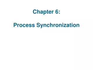 Chapter 6:   Process Synchronization
