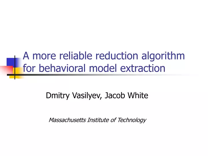 a more reliable reduction algorithm for behavioral model extraction