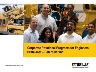 Corporate Rotational Programs for Engineers Britta Jost – Caterpillar Inc.