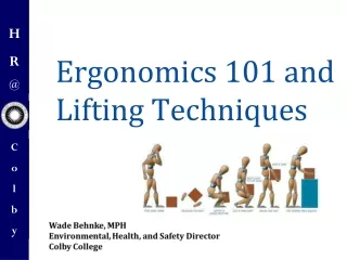 Ergonomics 101 and Lifting Techniques
