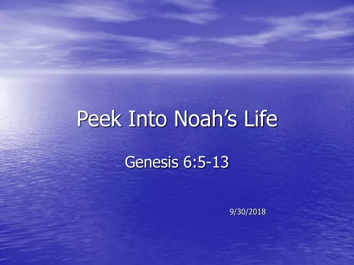 peek into noah s life