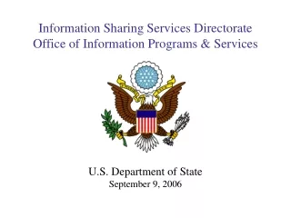Information Sharing Services Directorate Office of Information Programs &amp; Services