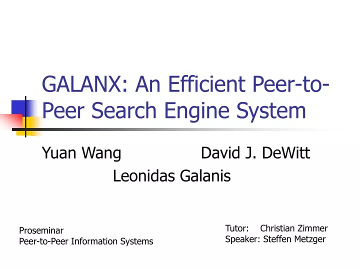 galanx an efficient peer to peer search engine system