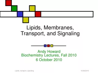 Lipids, Membranes, Transport, and Signaling