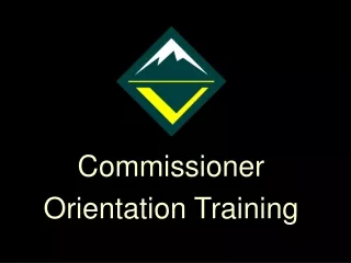 Commissioner  Orientation Training