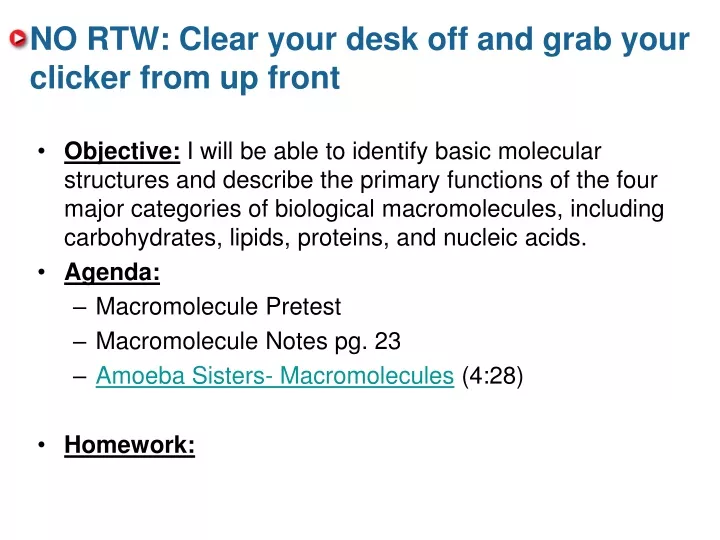 no rtw clear your desk off and grab your clicker from up front