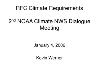 RFC Climate Requirements 2 nd  NOAA Climate NWS Dialogue Meeting