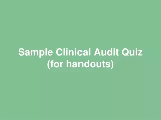 Sample Clinical Audit Quiz (for handouts)
