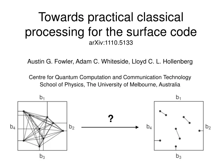 towards practical classical processing for the surface code arxiv 1110 5133
