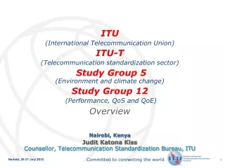 ITU  (International Telecommunication Union) ITU-T  (Telecommunication standardization sector)
