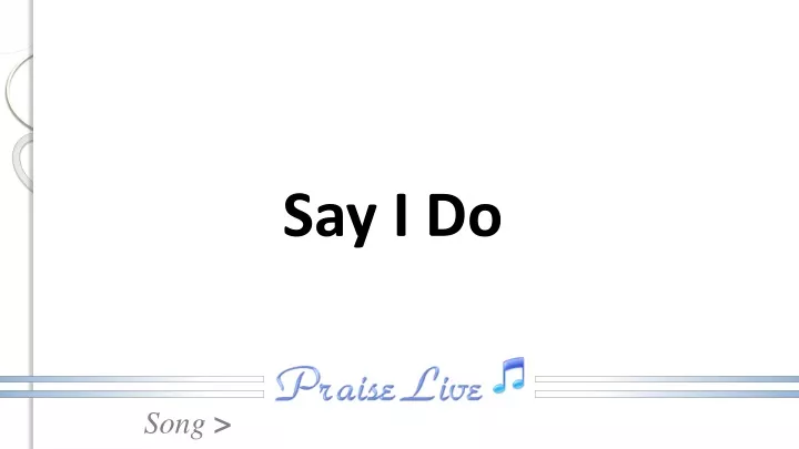 say i do