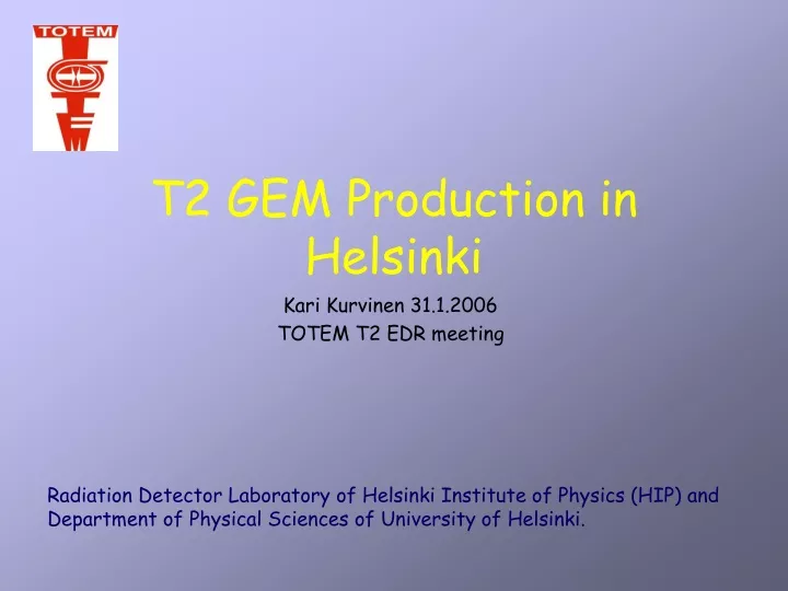 t2 gem production in helsinki