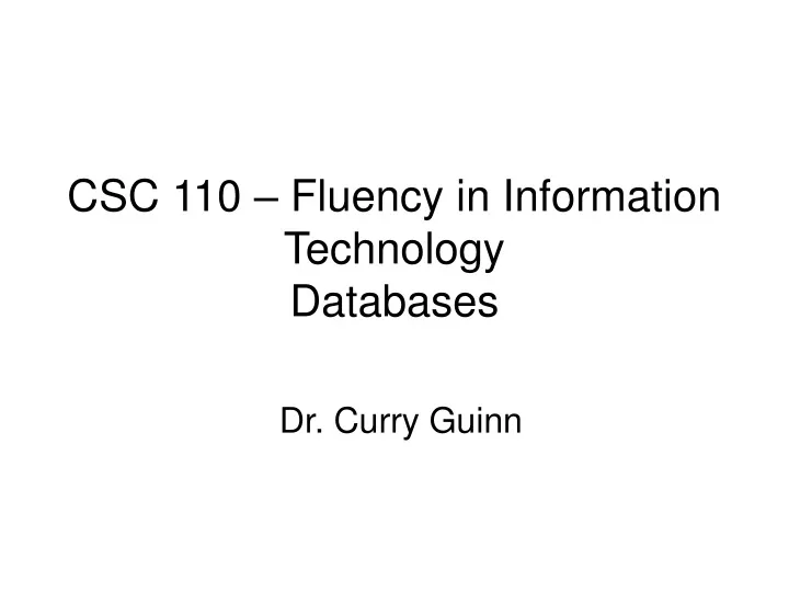 csc 110 fluency in information technology databases