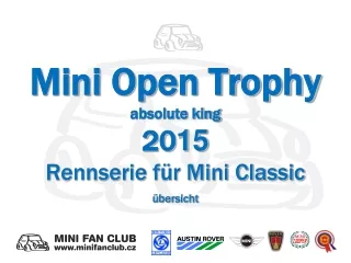 Mini Open Trophy absolute king 20 15 Rennserie für Mini Classic  übersicht