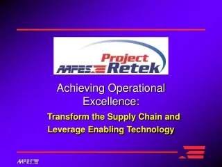 Achieving Operational Excellence: Transform the Supply Chain and  Leverage Enabling Technology
