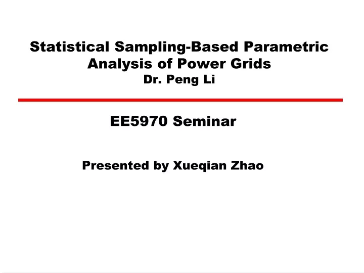 statistical sampling based parametric analysis of power grids dr peng li