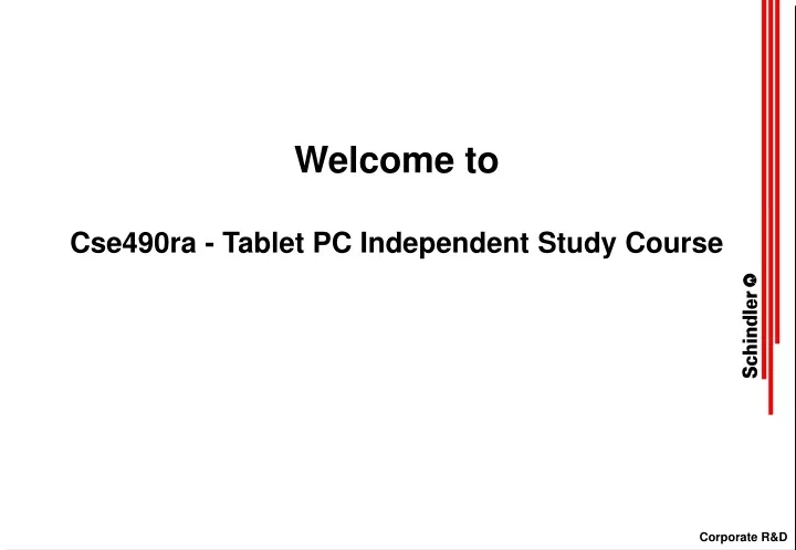 welcome to cse490ra tablet pc independent study course