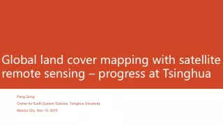 Global land cover mapping with satellite remote sensing – progress at Tsinghua