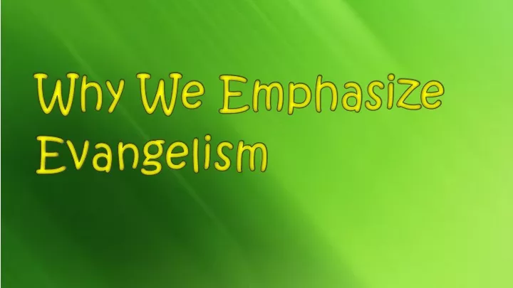 why we emphasize evangelism
