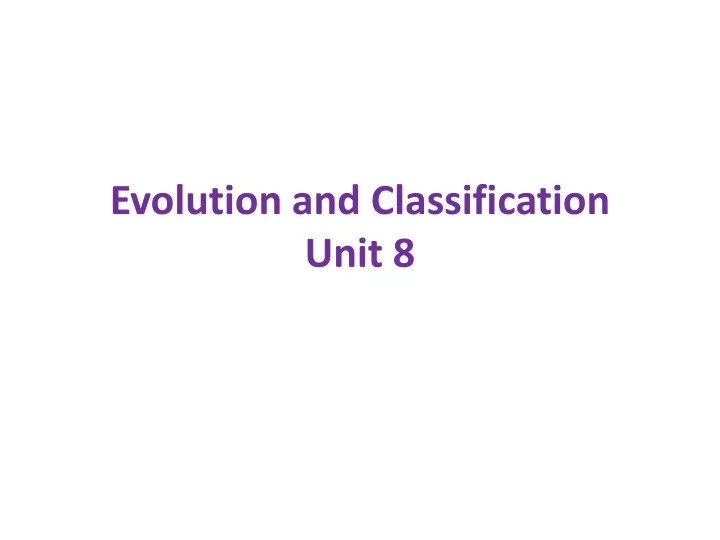 evolution and classification unit 8