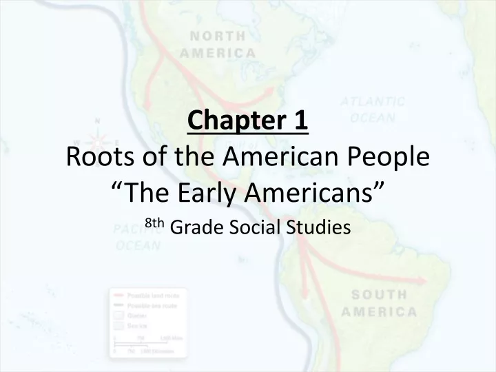 chapter 1 roots of the american people the early americans