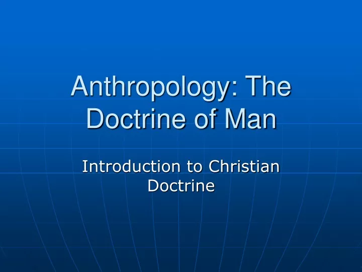 anthropology the doctrine of man