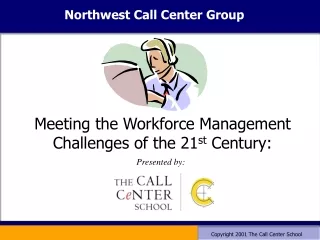 Meeting the Workforce Management Challenges of the 21 st  Century:
