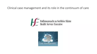 Clinical case management and its role in the continuum of care