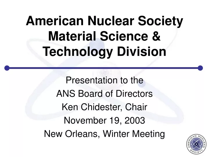 american nuclear society material science technology division
