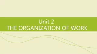 Unit 2  THE ORGANIZATION OF WORK