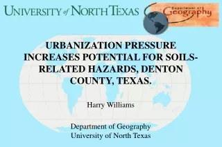URBANIZATION PRESSURE INCREASES POTENTIAL FOR SOILS-RELATED HAZARDS, DENTON COUNTY, TEXAS.