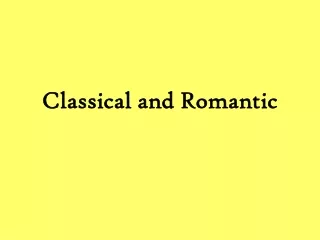 Classical and Romantic