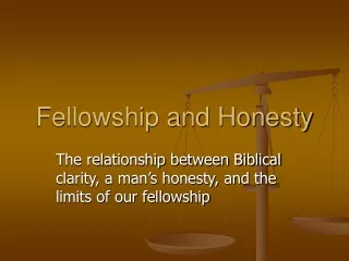 Fellowship and Honesty