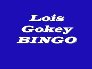 Lois Gokey BINGO