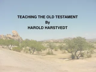 TEACHING THE OLD TESTAMENT By HAROLD HARSTVEDT
