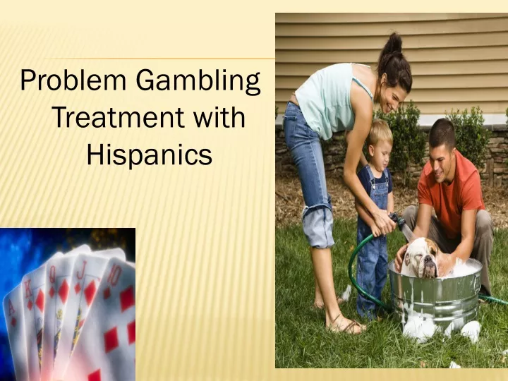 problem gambling treatment with hispanics