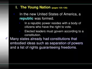 In the new United States of America, a  republic was formed.
