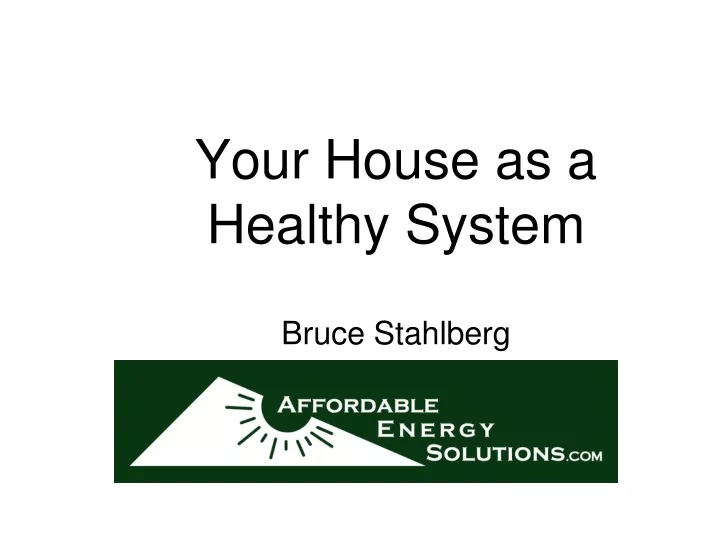 your house as a healthy system bruce stahlberg